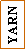 Text Box: YARN